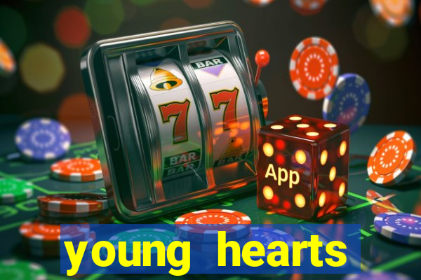 young hearts assistir online